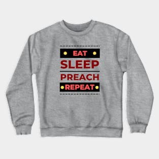 Eat Sleep Preach Repeat | Christian Crewneck Sweatshirt